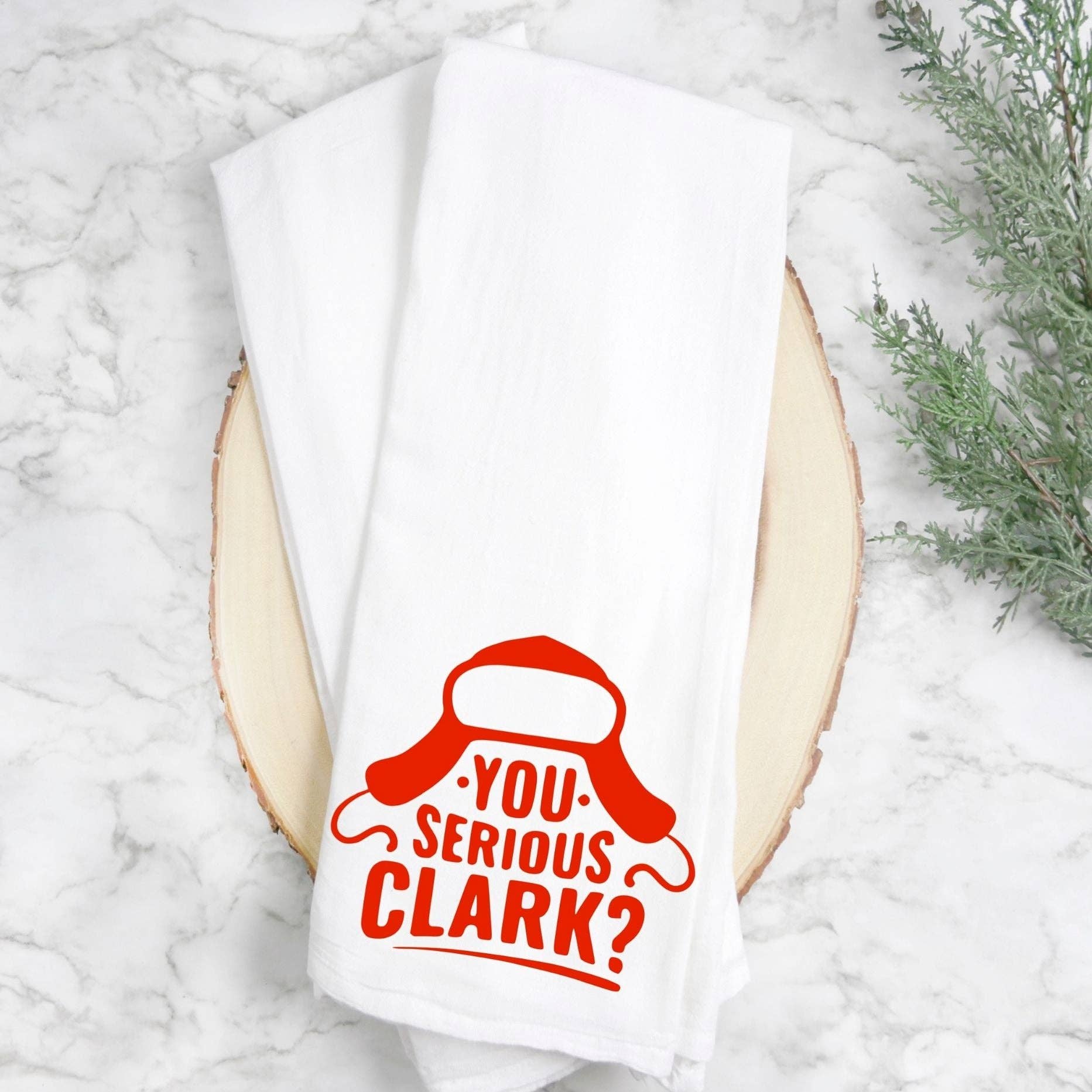 Pretty Clever Words - Wholesale Tea Towel - You Serious Clark? - humorous holiday kitchen bar towel LG2