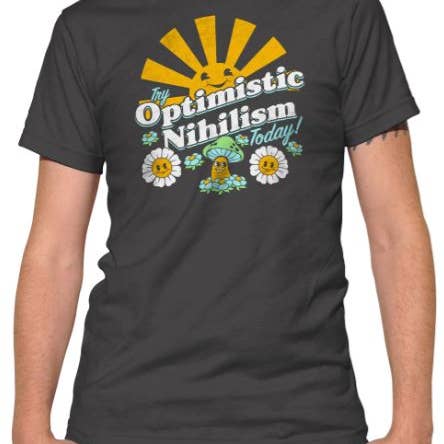 Boredwalk - Wholesale Screen Printed T-Shirt - Men's - Men's Try Optimistic Nihilism Today T-Shirt3