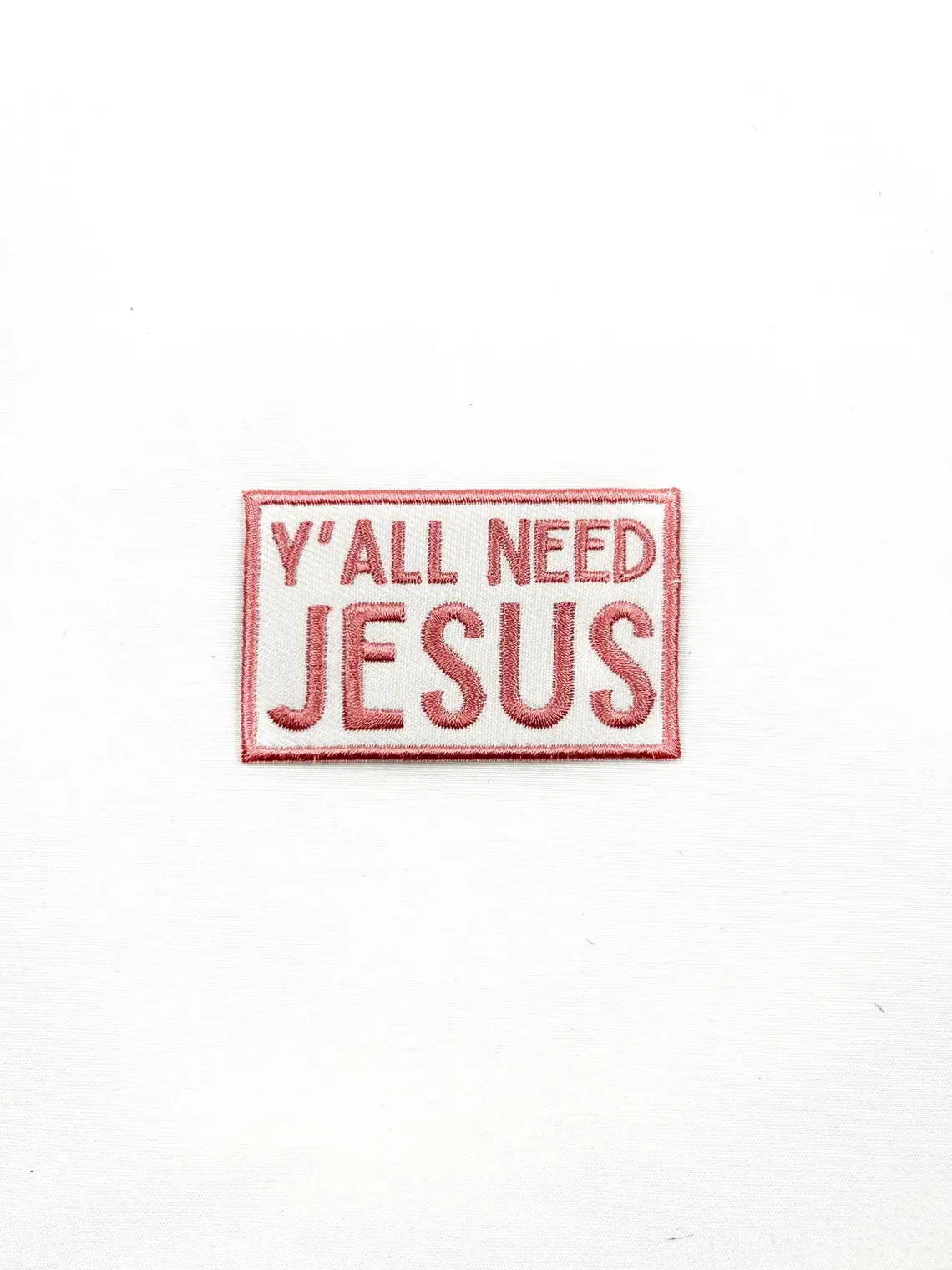 Field Trip Threads - Wholesale Patch - Pink Y'all Need Jesus Embroidered Iron-On Patch Southern Fun1