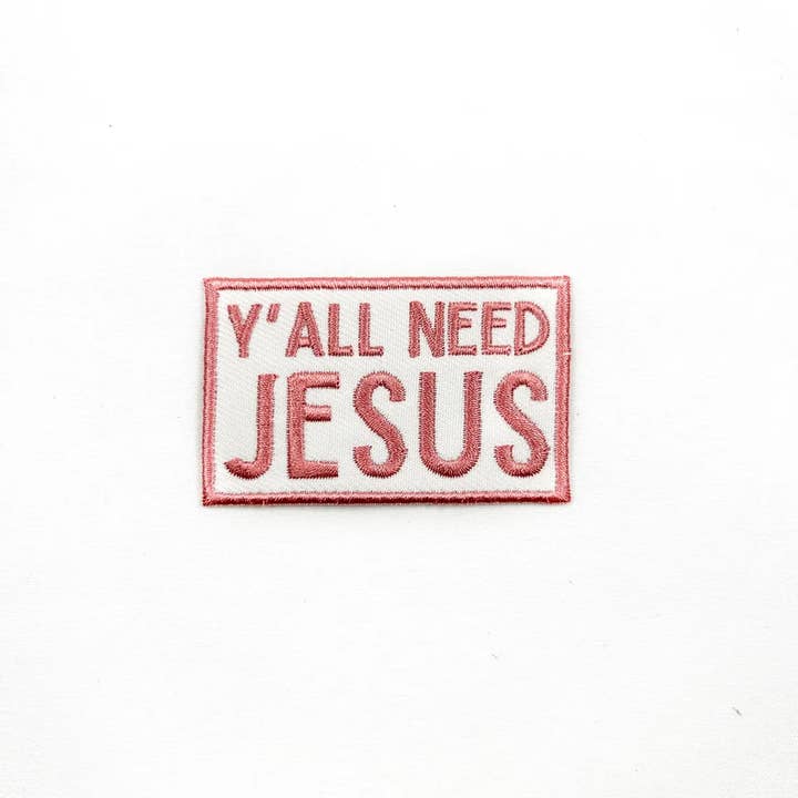 Field Trip Threads - Wholesale Patch - Pink Y'all Need Jesus Embroidered Iron-On Patch Southern Fun1