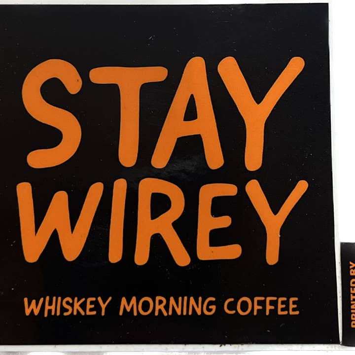 Autocollant Stay Wirey pour la vente par Whiskey Morning Coffee