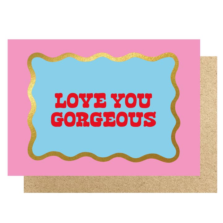 Love you Gorgeous card for wholesale by Lucky Ink