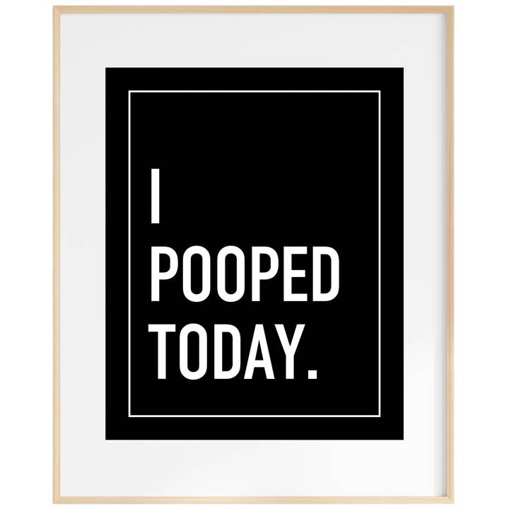 I Pooped Today Art Print for wholesale by Ink & Attitude Stationery Company LLC