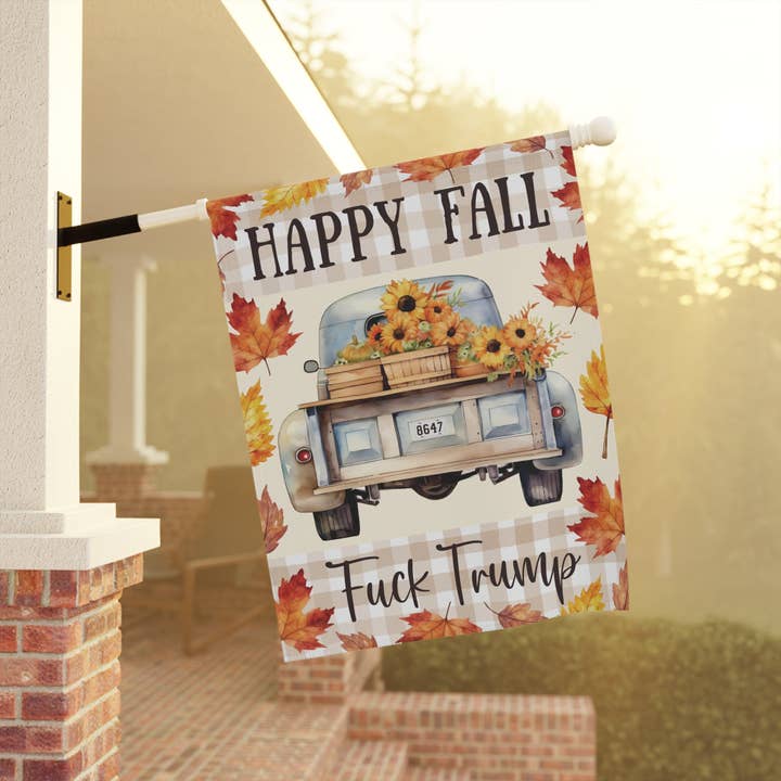Grateful Thread Co. - Wholesale Flag - Happy Fall F*ck Trump Farmhouse Garden Flag3