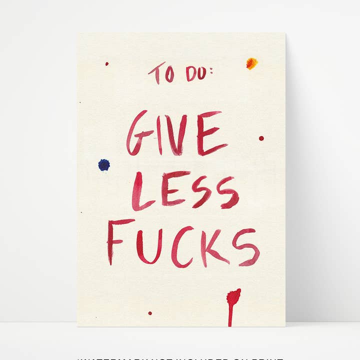 Give Less Fucks Print for wholesale by Proper Good
