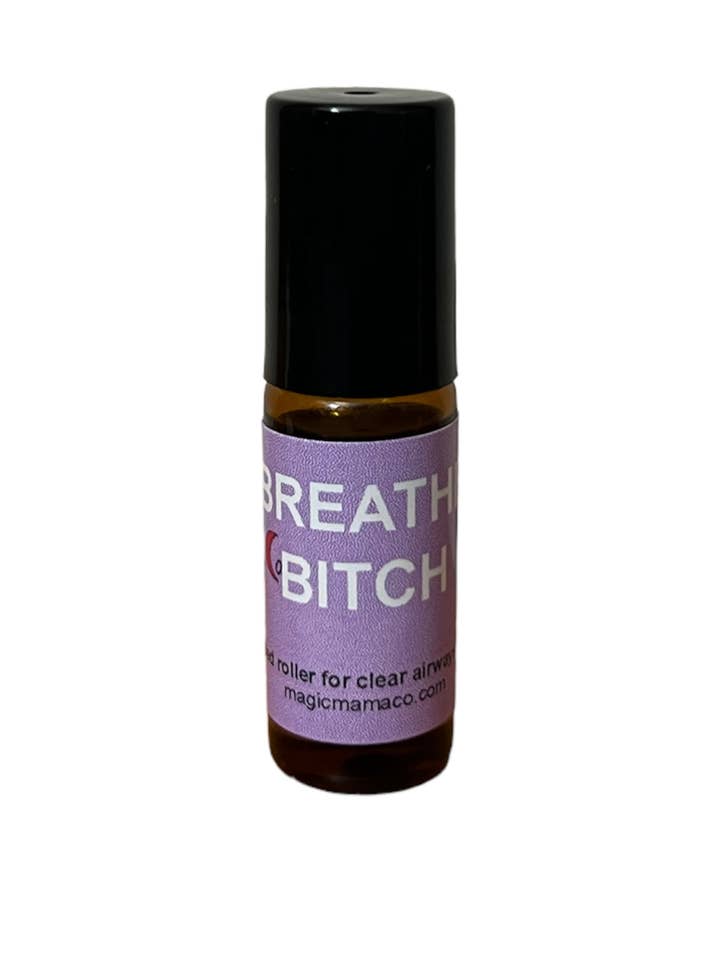 Breathe Bitch Oil Roller W/Crystal for wholesale by Magic Mama Co