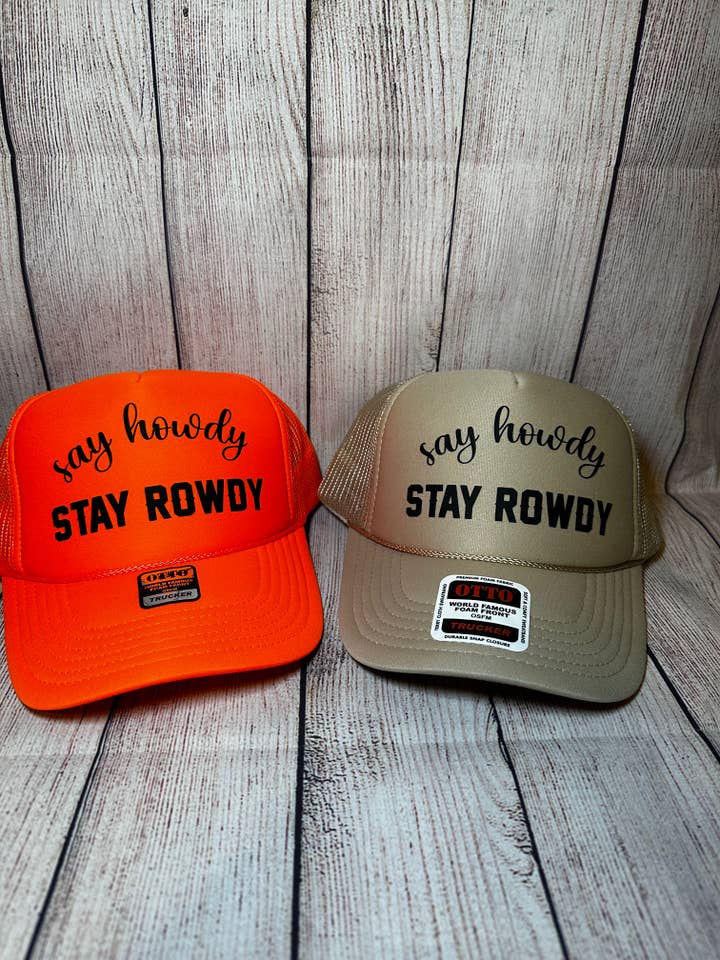 Say howdy stay rowdy vinyl hat for wholesale by Burnt By Bray LLC