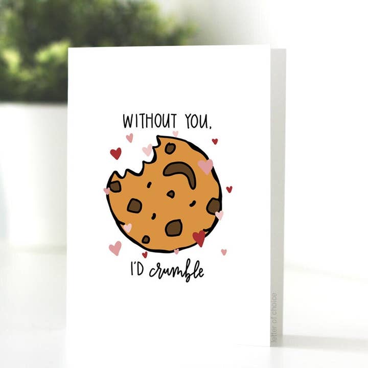 Ohne dich würde ich zerbröseln Grußkarte für den Großhandel von Letter of Choice