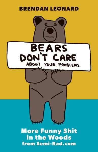 Mountaineers Books - Wholesale Humor - Bears Don't Care About Your Problems0
