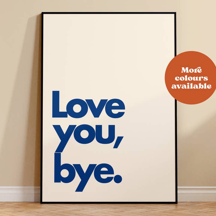 Lauren Beth Designs – wholesale Art print – Love You Bye Typography Print2