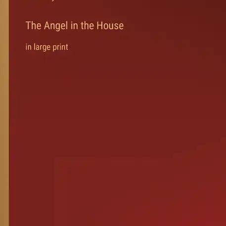 Books by splitShops - Wholesale Book - Adult - The Angel in the House: in large print - Paperback