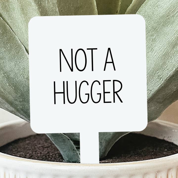 Not A Hugger Plant Marker for wholesale by Knotty Design Co.