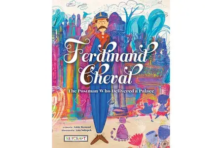 Reycraft Books - Wholesale Biography & Memoir - Ferdinand Cheval: The Postman Who Delivered a Palace0