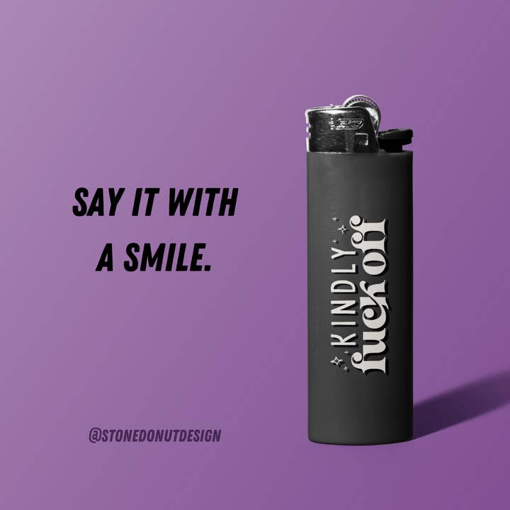 Kindly Fuck Off Lighter for wholesale by Stone Donut Design, LLC