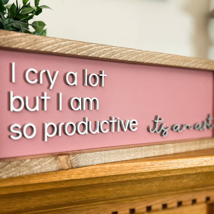 Three Bees Decor - Venta al por mayor Letreros - Lloro mucho pero soy tan productiva, es un arte