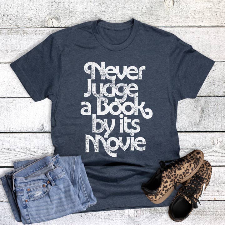 Reading Never Judge a Book By Its Movie Graphic Tee for wholesale by Dust and Roots