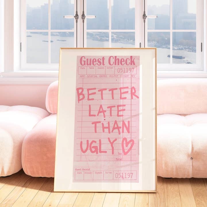 Better Late Than Ugly Guest Check Wall Art Print for wholesale by CLM Creative Studio