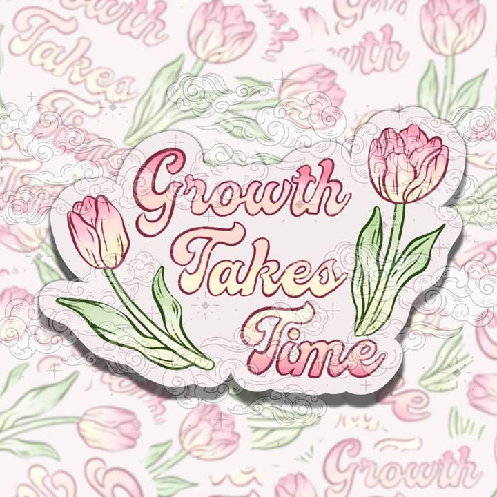 Aufkleber für psychische Gesundheit - Wachstum braucht Zeit Tulpen Geschenk für den Großhandel von Sticky Sadness Designs