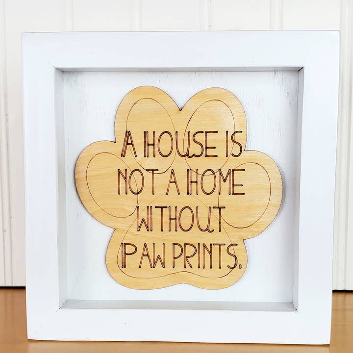 Cul de Sac Critters - Wholesale Sign - A House is not a Home without Paw Prints sign Tabletop/hang