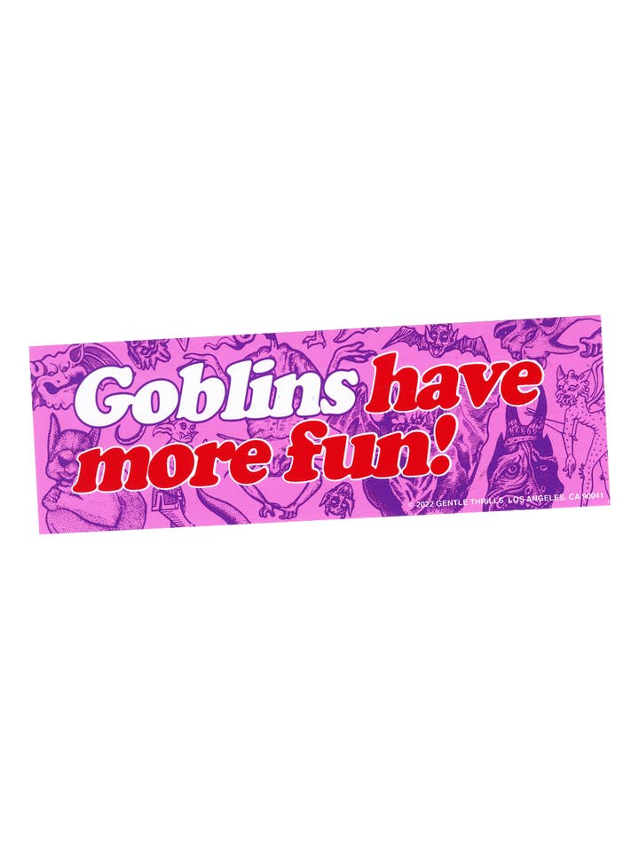 goblins have more fun bumper sticker for wholesale by gentle thrills