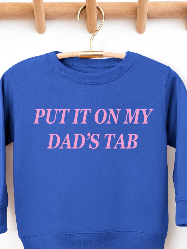 Put It On My Dads Tab Toddler Graphic Sweatshirt for wholesale by Uncommon Label