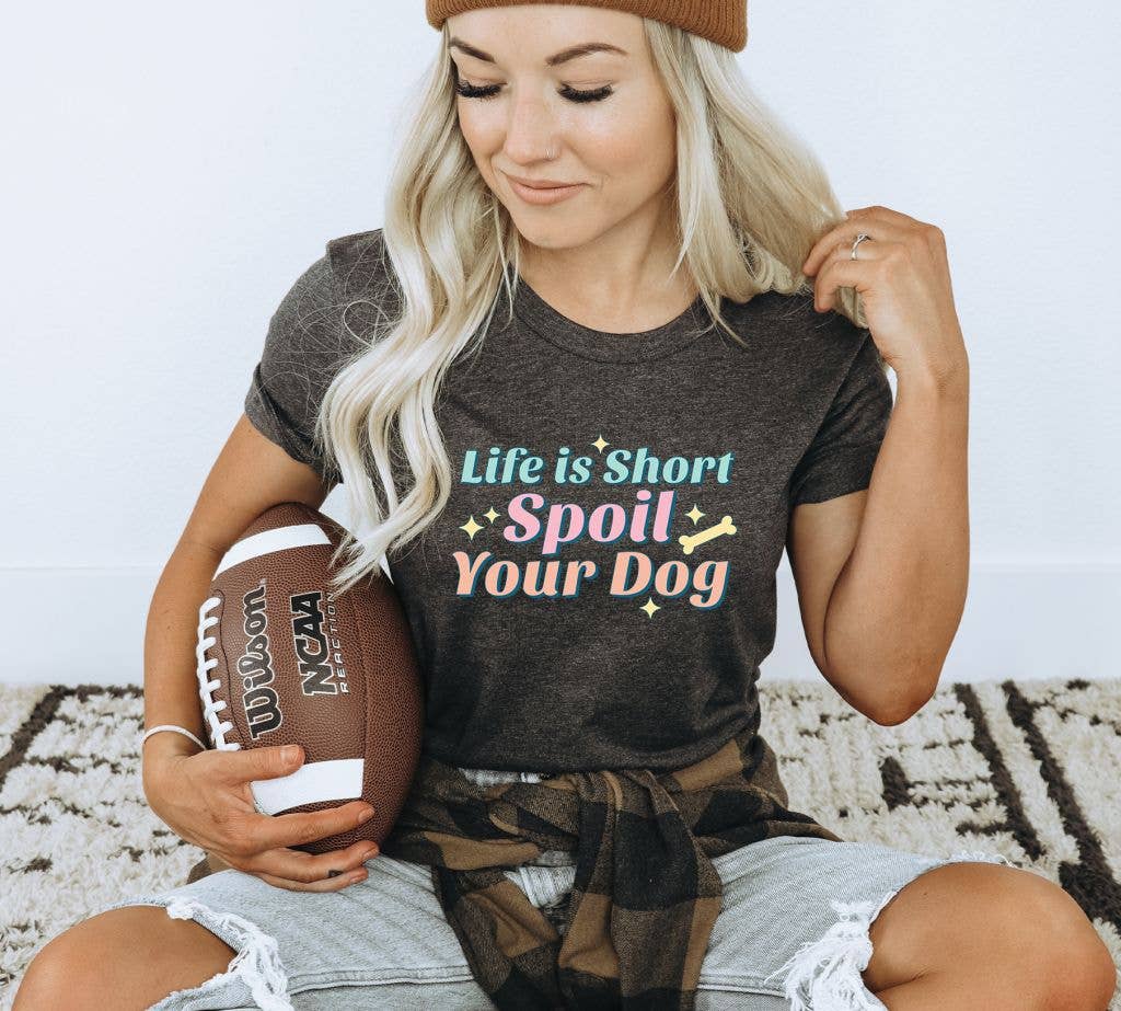 KM Clothing - Wholesale Screen Printed T-Shirt - Women's - Life Is Short Spoil Your Dog T-shirt | Graphic Tee0