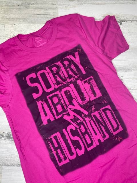 Sorry about my Husband for wholesale by Raisin' Arrows
