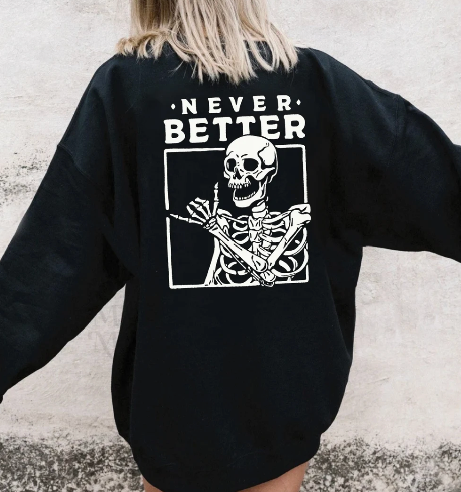 Eleven Fashion - Wholesale Graphic Sweatshirt - Women's - Never Better Skeleton Sweatshirt0