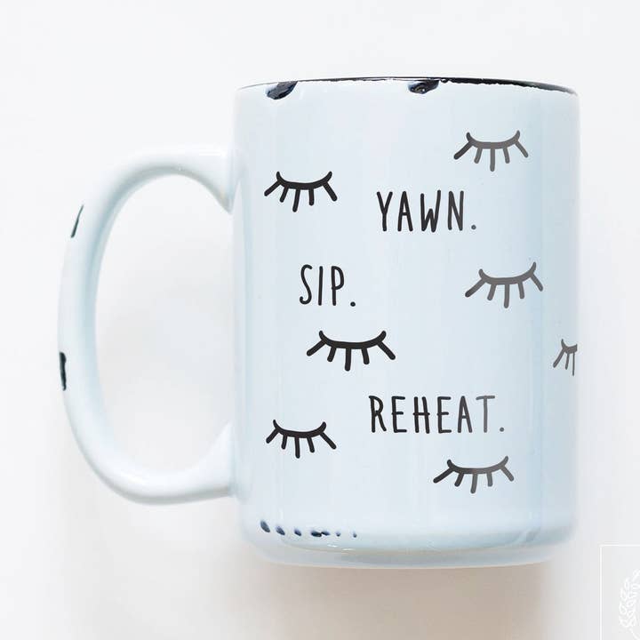 yawn sip reheat | ceramic mug for wholesale by Prairie Chick Prints