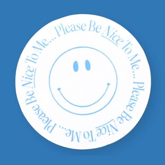 Autocollant, s'il te plaît, sois gentil avec moi pour la vente par Parker Goods