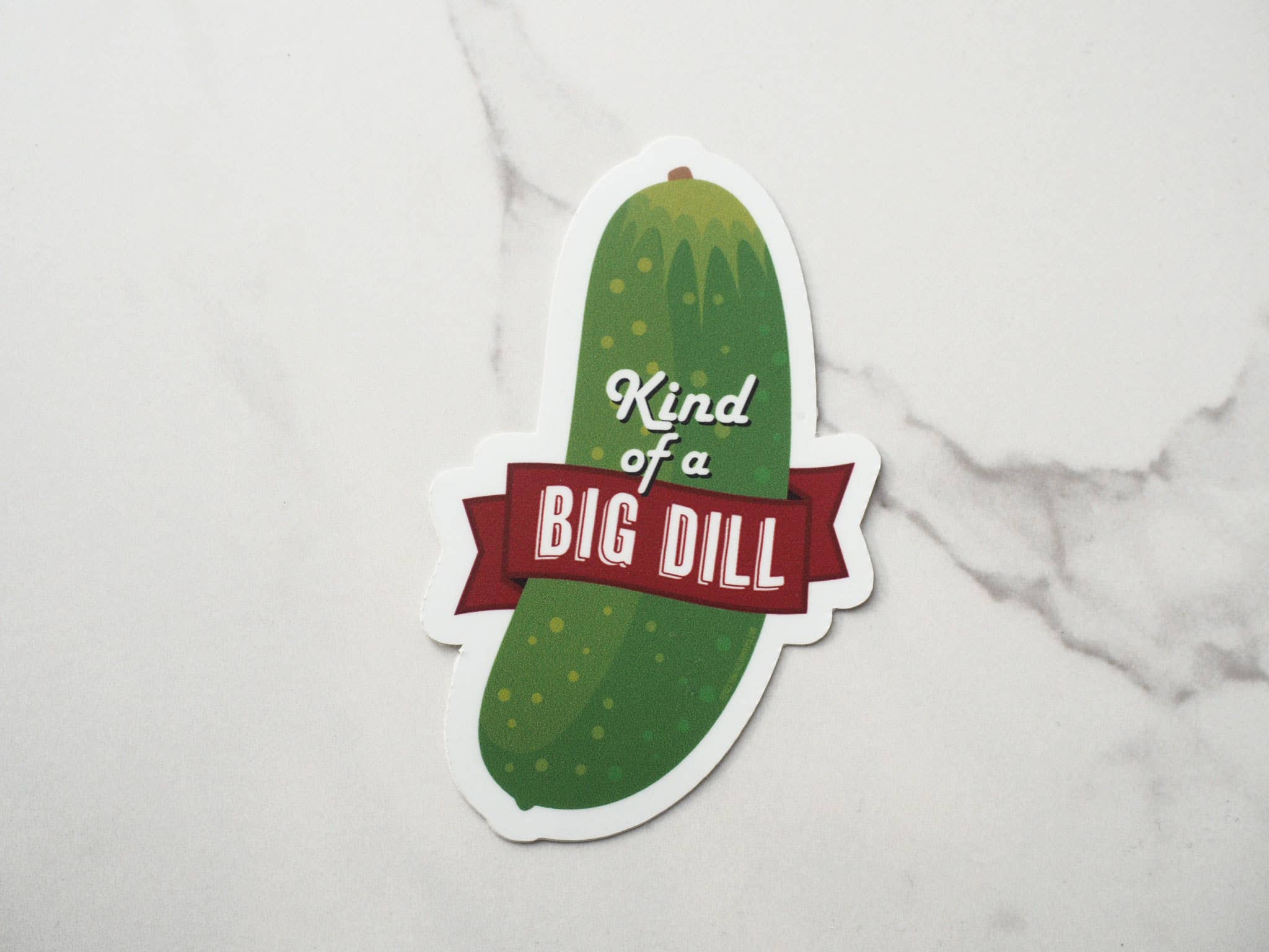 Sentinel Supply - Wholesale Sticker - Kind of a Big Dill Pickle Funny Sticker5