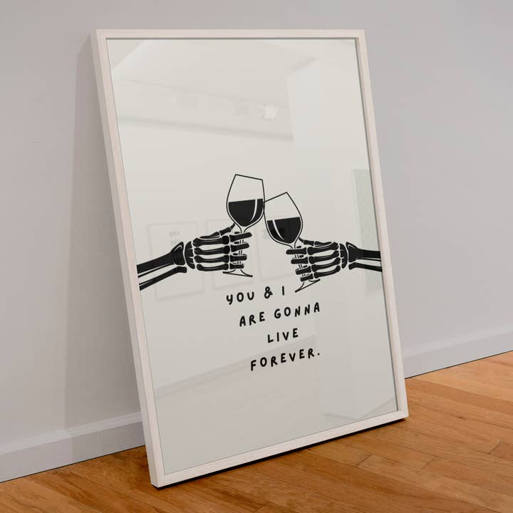 You and are gonna live forever oasis inspired print for wholesale by Blue Iris Designs Co