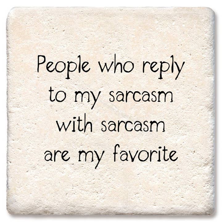 COASTERS PEOPLE WHO REPLY TO SARCASM COASTER for wholesale by Tipsy Coasters & Gifts
