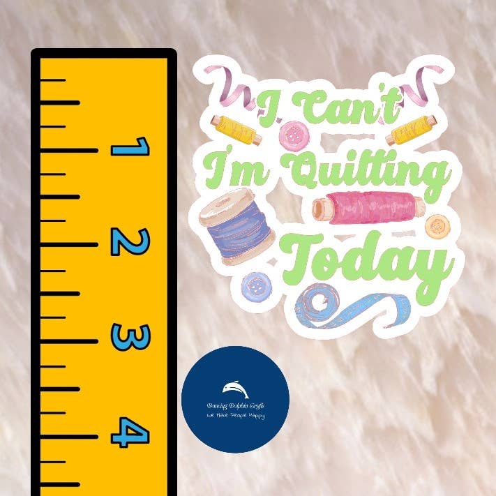 Dancing Dolphin Crafts – wholesale Sticker – I Can’t I’m Quilting Today - Quilting Sticker - Sewing Decal9