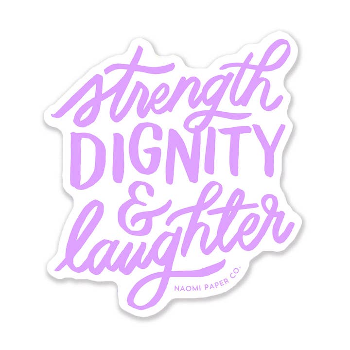Strength, Dignity, & Laughter Sticker for wholesale by Naomi Paper Co.