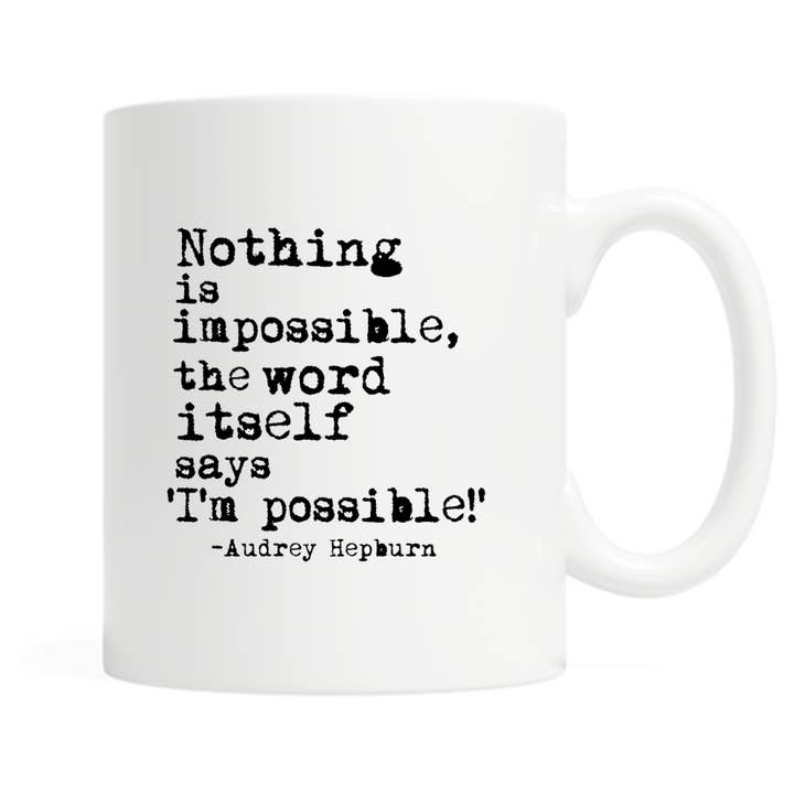 Fly Paper Products - Wholesale Coffee Mug - Nothing is Impossible I'm Possible Audrey Hepburn Coffee Mug