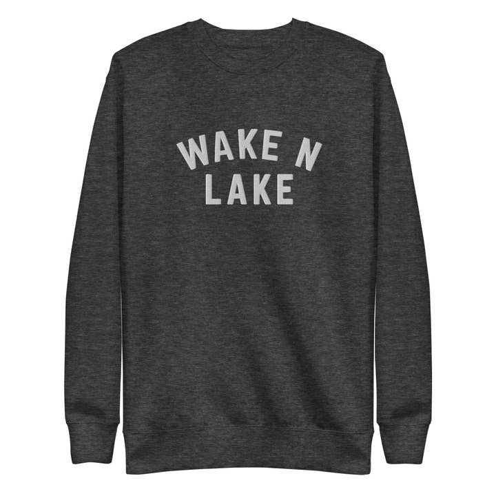 Wake n Lake - Premium Embroidered Sweatshirt for wholesale by Wears The Mountain