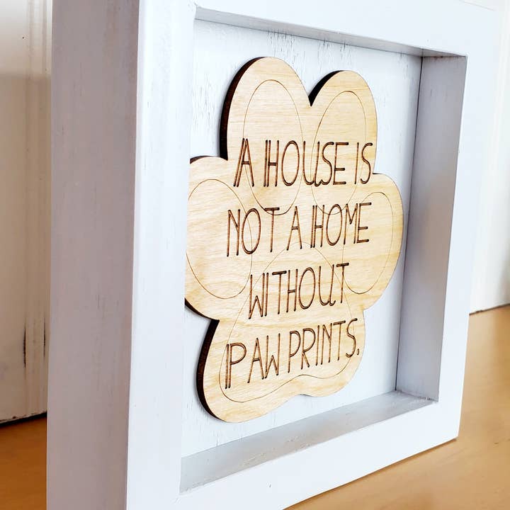 Cul de Sac Critters - Wholesale Sign - A House is not a Home without Paw Prints sign Tabletop/hang3