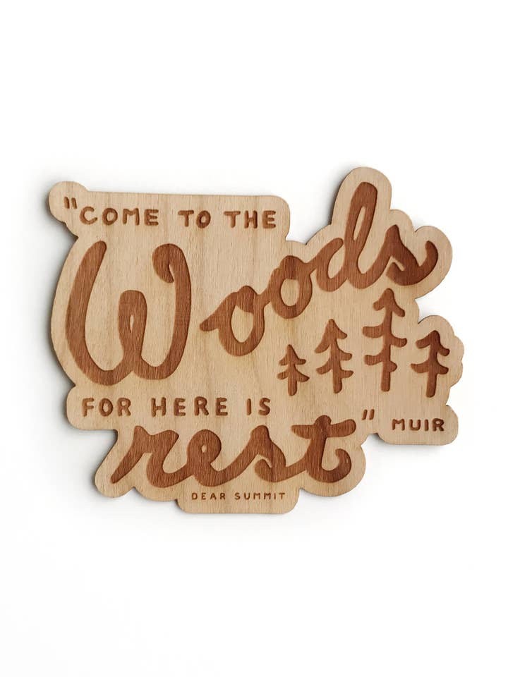'The Woods' Quote - Wooden Sticker for wholesale by Dear Summit Supply Co