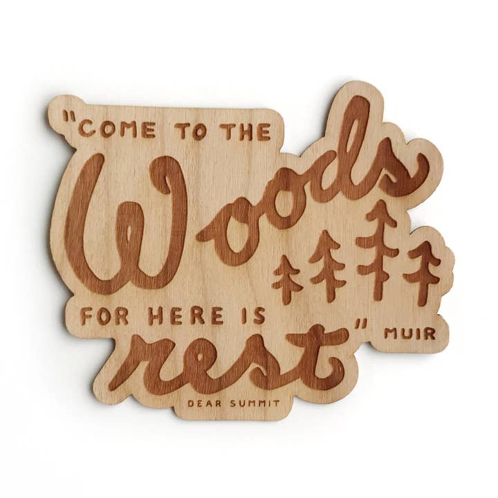 Dear Summit Supply Co - Wholesale Sticker - 'The Woods' Quote - Wooden Sticker0