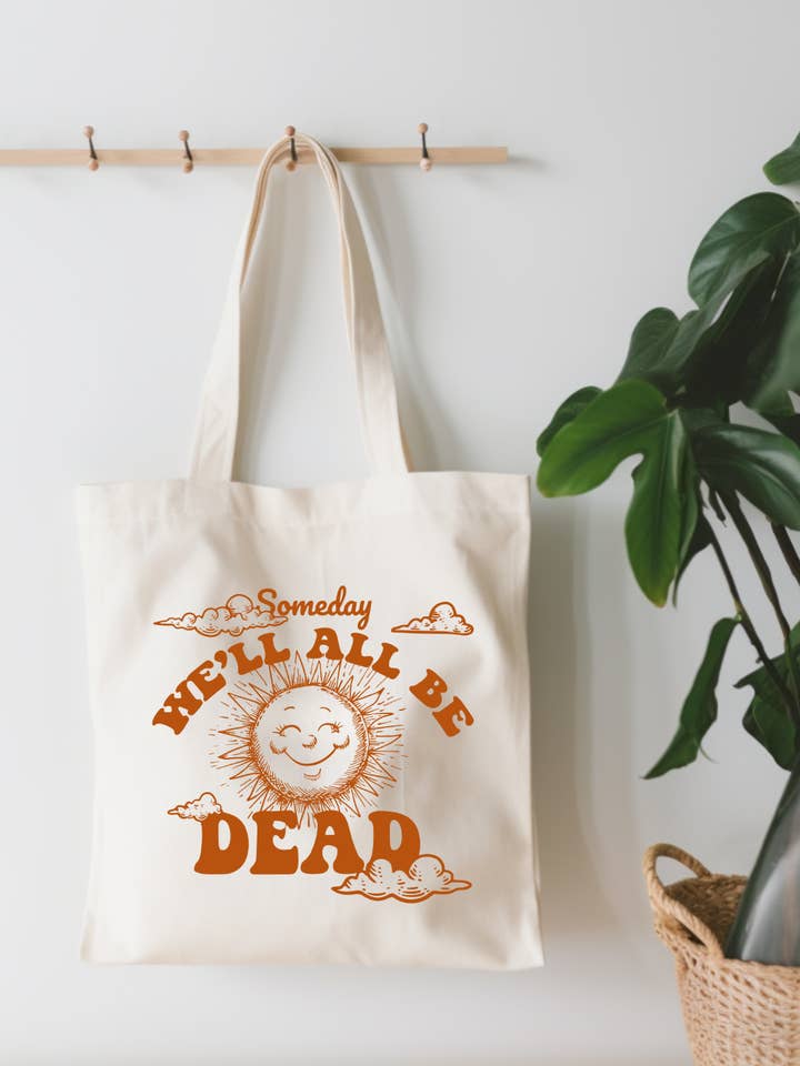 Someday We'll All Be Dead Canvas Tote Bag for wholesale by EnchantingSunshine