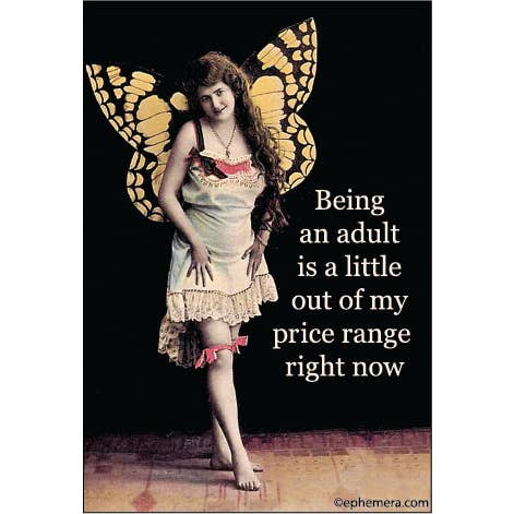 MAGNET: Being an adult is a little out of my price range for wholesale by Ephemera