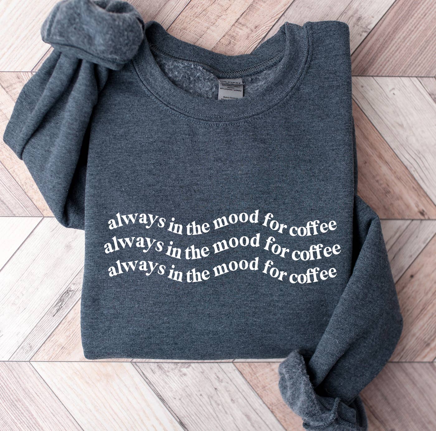 Painted Lavender - Wholesale Graphic Sweatshirt - Women's - Always In The Mood For Coffee Sweatshirt - Coffee Lover Crew3