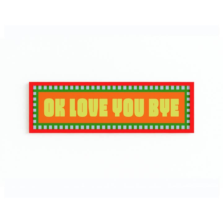 Maddison Ball Creative - Wholesale Art Print - Ok Love You Bye Panoramic Framed Print9