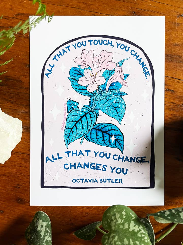 All That You Touch Changes, Octavia Butler Art Print for wholesale by Fabulously Feminist