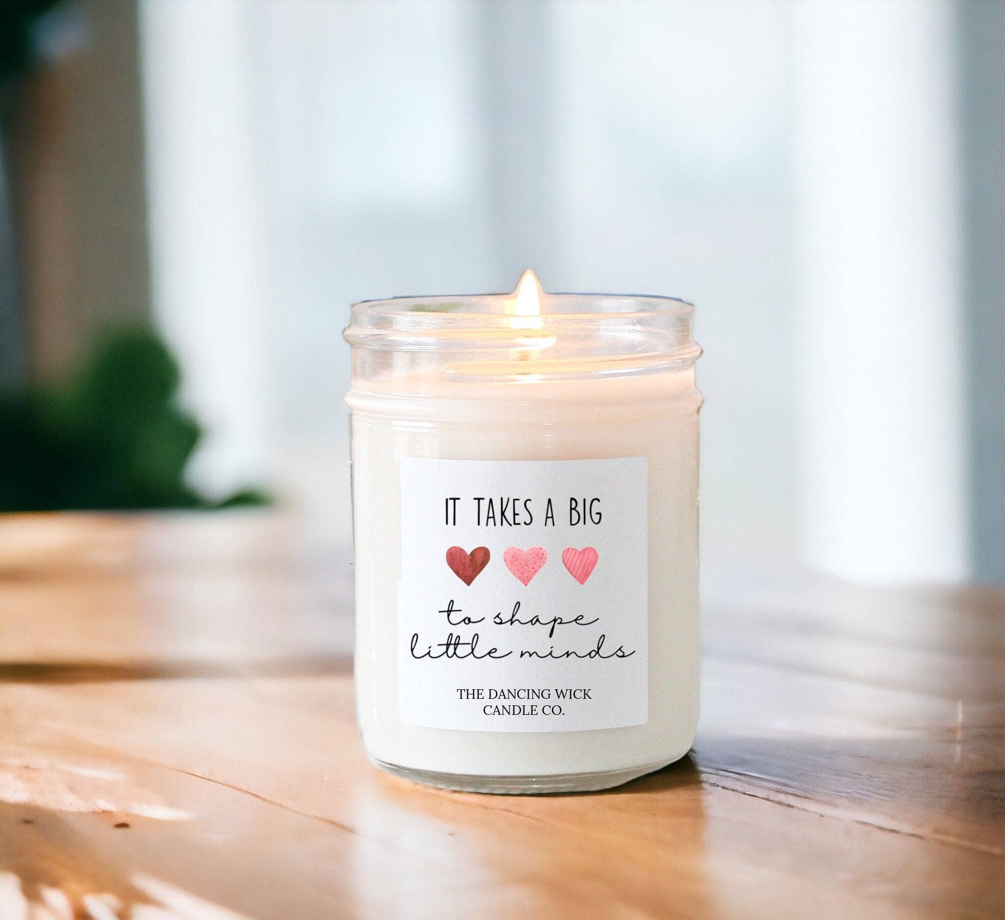 THE DANCING WICK CANDLES - Wholesale Jar/Filled Candle - Teacher Candle | It Takes a Big Heart to Shape Little Minds5