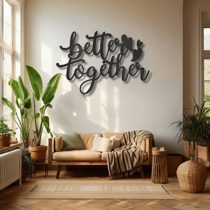 Better Together Quote - Steel Sign for wholesale by MetalDecor4U