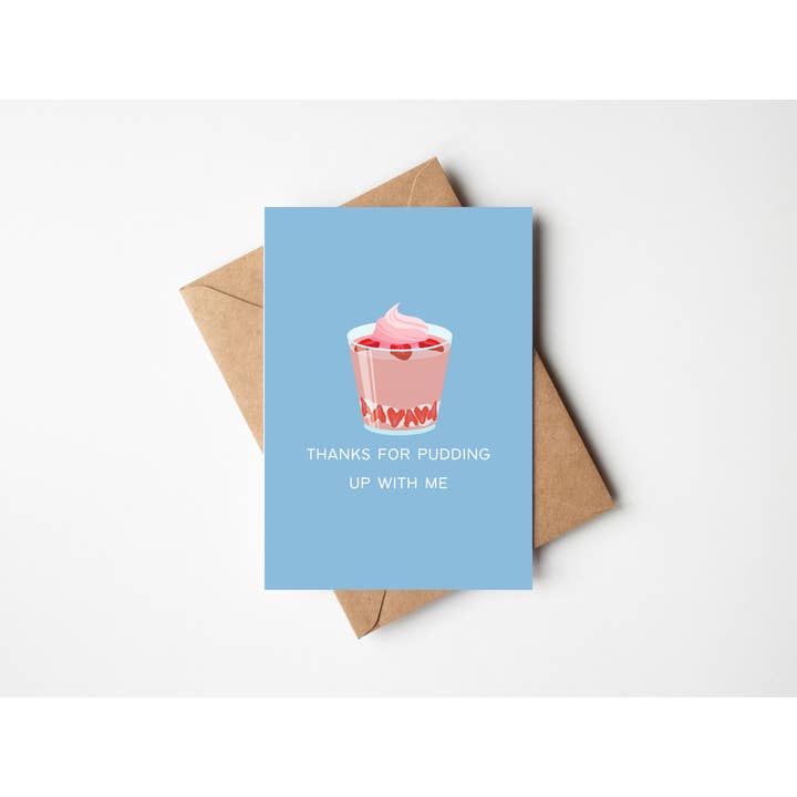 Thanks for Pudding Up With Me for wholesale by Howdy Stranger Studio