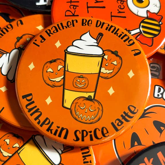 Jag skulle hellre dricka en Pumpkin Spice Latte stor badge för wholesale av October 31st