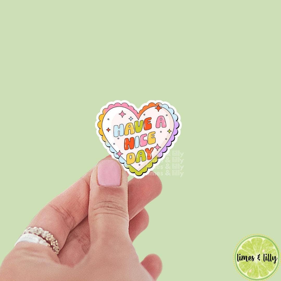 Limes & Lilly - Wholesale Sticker - Have A Nice Day Heart Vinyl Sticker